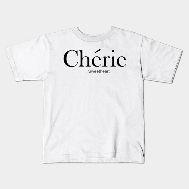 FRENCH WORD: Cherie (Sweetheart) Kids T-Shirt by King Chris